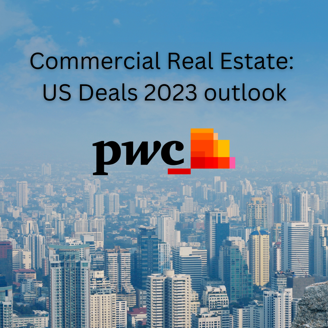 PwC report: How Commercial Real Estate deals will fare in 2023?