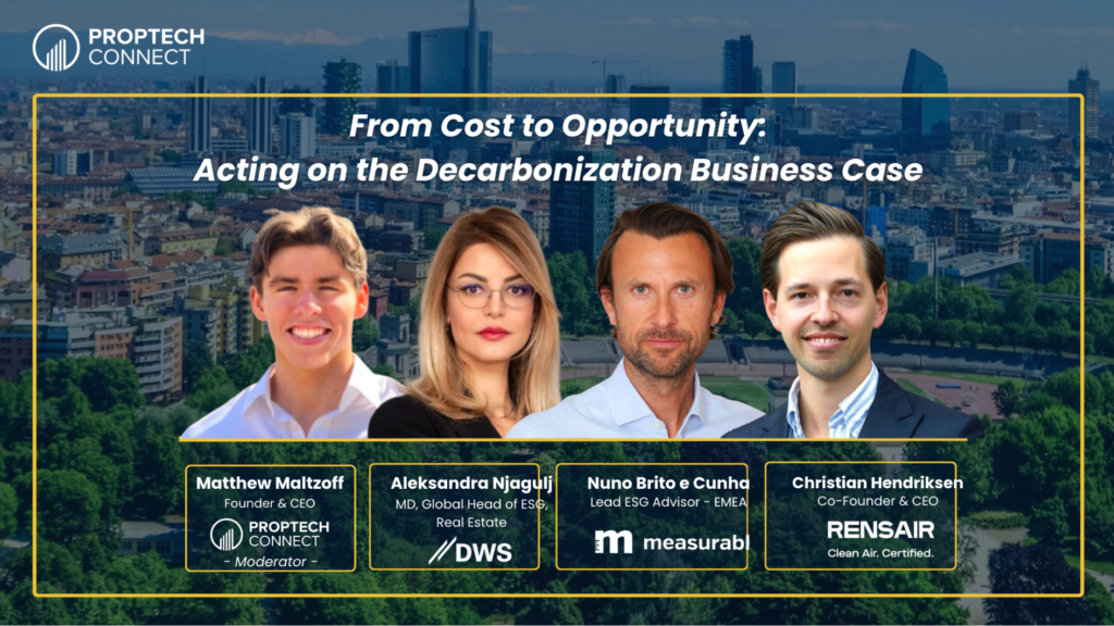 PropTech Connect webinar, Aleksandra Njagulj, MD, Global Head of ESG - Real Estate at DWS Group, Nuno Brito e Cunha, Lead ESG Advisor - EMEA at Measurabl, and Christian Hendriksen, Co-Founder & CEO at Rensair