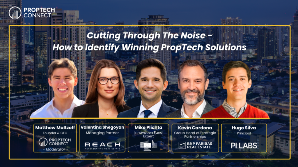 PropTech Connect Webinar, Kevin Cardona, Group Head of Strategic Partnerships at BNP Paribas Real Estate, Mike Plichta, CFA, Innovation Fund Expert at European Commission, Valentina Shegoyan, Managing Partner at REACH UK, and Hugo Conceição Silva, Principal at Pi Labs