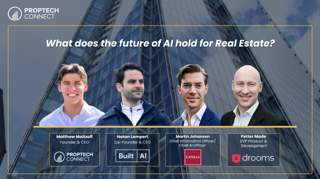 PropTech Connect Webinar: Natan Lempert, Co-founder & CEO at BuiltAI, Martin Johanson, Chief Information Officer and Chief AI Officer at Catella, and Petter Made, SVP of Product Development at Drooms