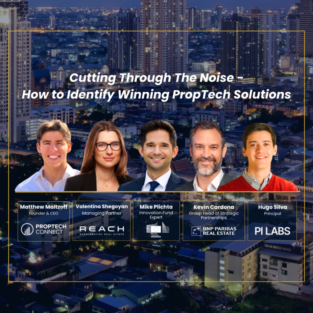 PropTech Connect Webinar, Kevin Cardona, Group Head of Strategic Partnerships at BNP Paribas Real Estate, Mike Plichta, CFA, Innovation Fund Expert at European Commission, Valentina Shegoyan, Managing Partner at REACH UK, and Hugo Conceição Silva, Principal at Pi Labs