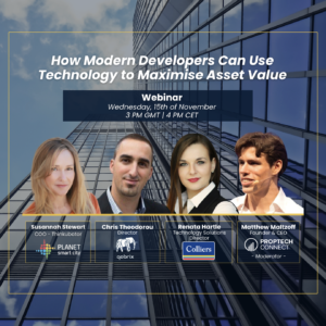 PropTech Connect Webinar: Susannah Stewart, COO, Thinkubator at Planet Smart City, Chris Theodorou, Director at qobrix, and Renata Hartle, Technology Solutions Director at Colliers