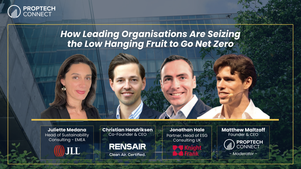 PropTech Connect webinar: Juliette Medana, Head of Sustainability Consulting - EMEA at JLL, Christian Hendriksen, Co-Founder & CEO at Rensair, and Jonathan Hale, Partner, Head of ESG Consulting, UK at Knight Frank