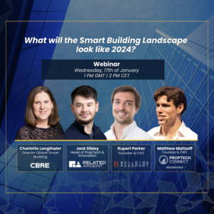Charlotte Langthaler, Director Global Smart Building at CBRE, Jack Sibley, Head of PropTech Innovation at Related Argent, and Rupert Parker, Founder & CEO at Building Passport