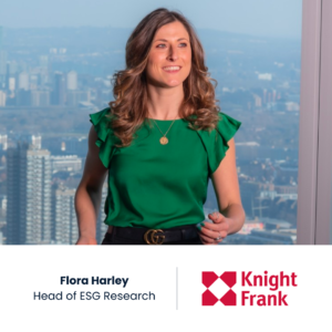 Flora Hartley, Head of ESG Research at Knight Frank