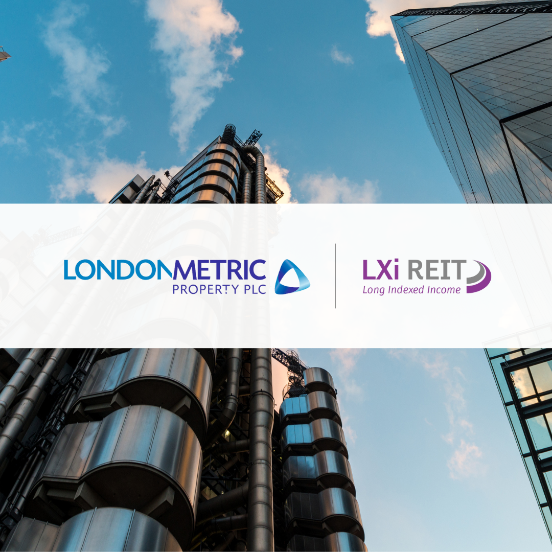 UK’s Fourth Largest REIT: The LondonMetric and LXi Merger