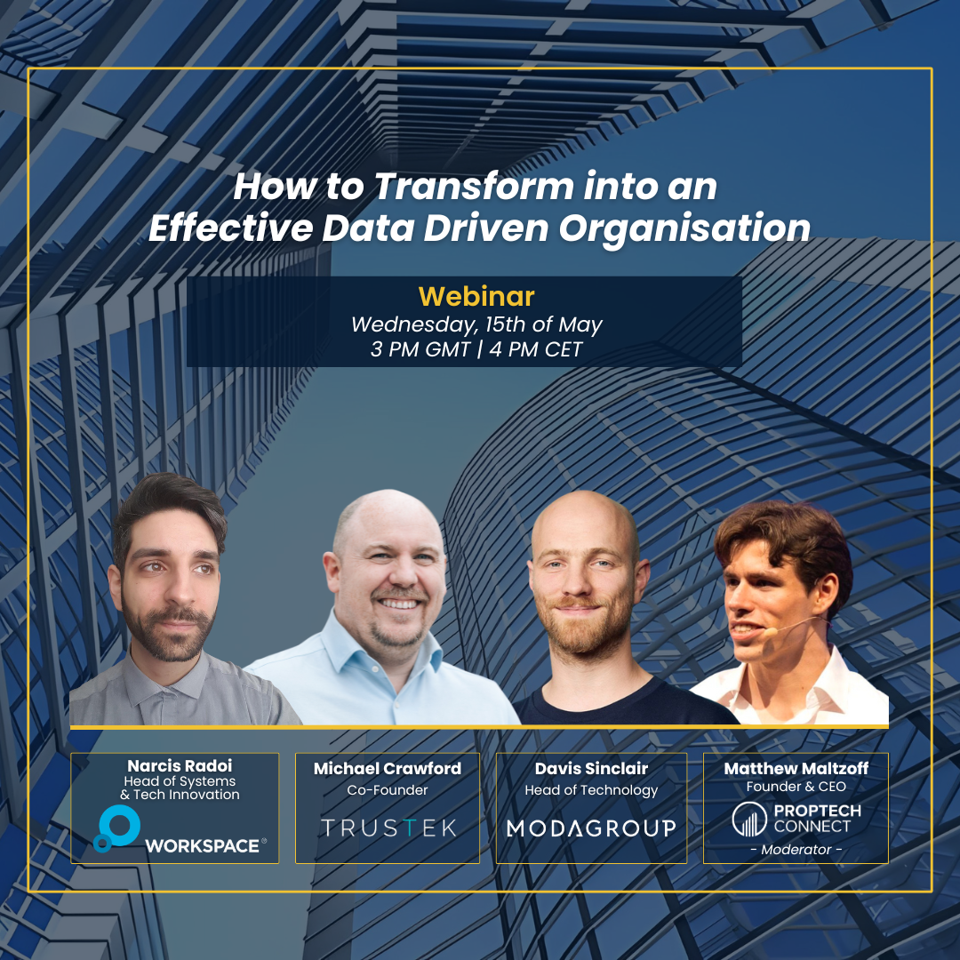 Speakers from Workspace, Modaliving, and Trustek, in the PropTech Connect Webinar - How to Transform into an Effective Data Driven Organisation. Click to register