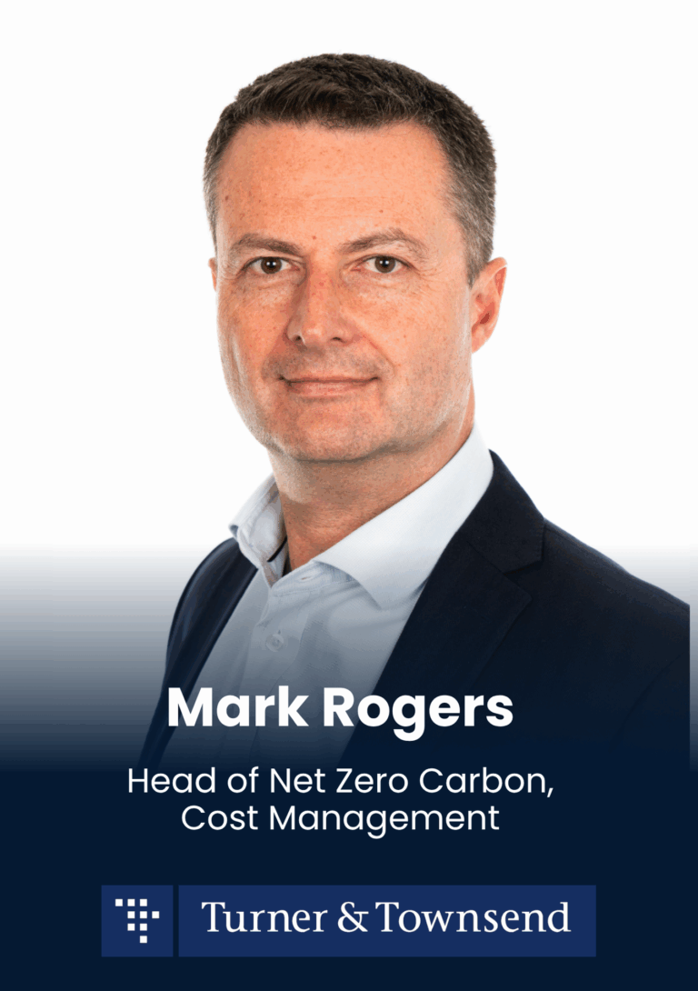 Mark Rogers, Head of Net Zero Carbon, Cost Management, Turner & Townsend