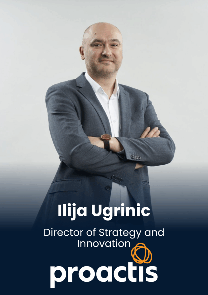 Ilija Ugrinic, Director of Strategy and Innovation, Proactis