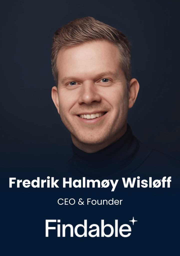 Fredrik Halmøy Wisløff, CEO & Founder, Findable AI