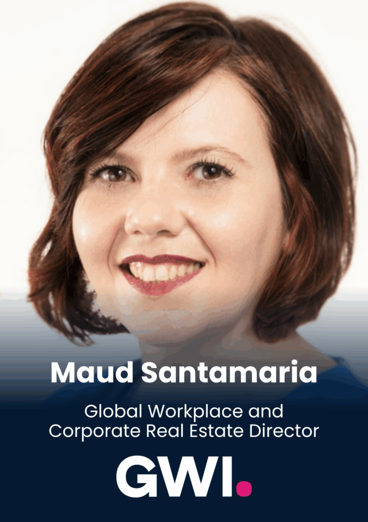 Maud Santamaria, Global Workplace and Corporate Real Estate Director, GWI
