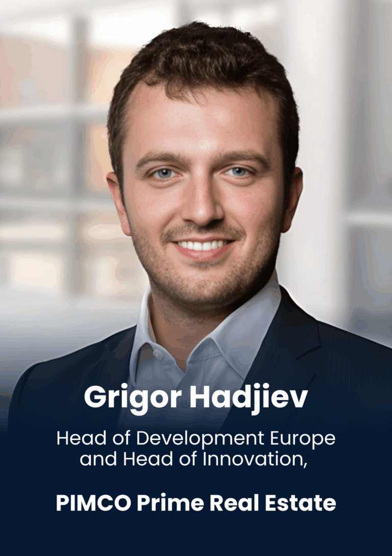 Grigor Hadjiev, Head of Development Europe & Global Innovation, PIMCO Prime Real Estate