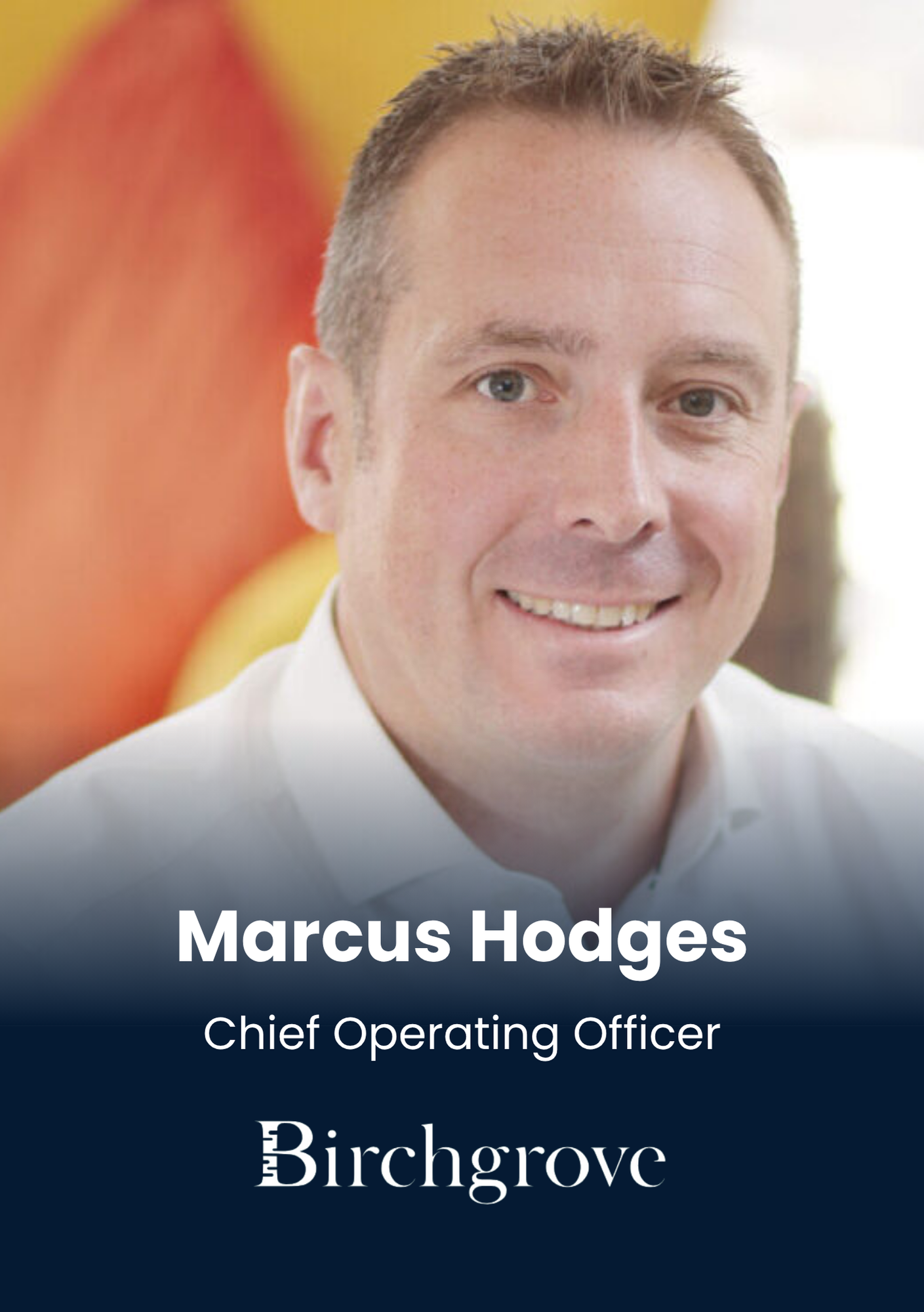 Marcus Hodges, Chief Operating Officer, Birchgrove