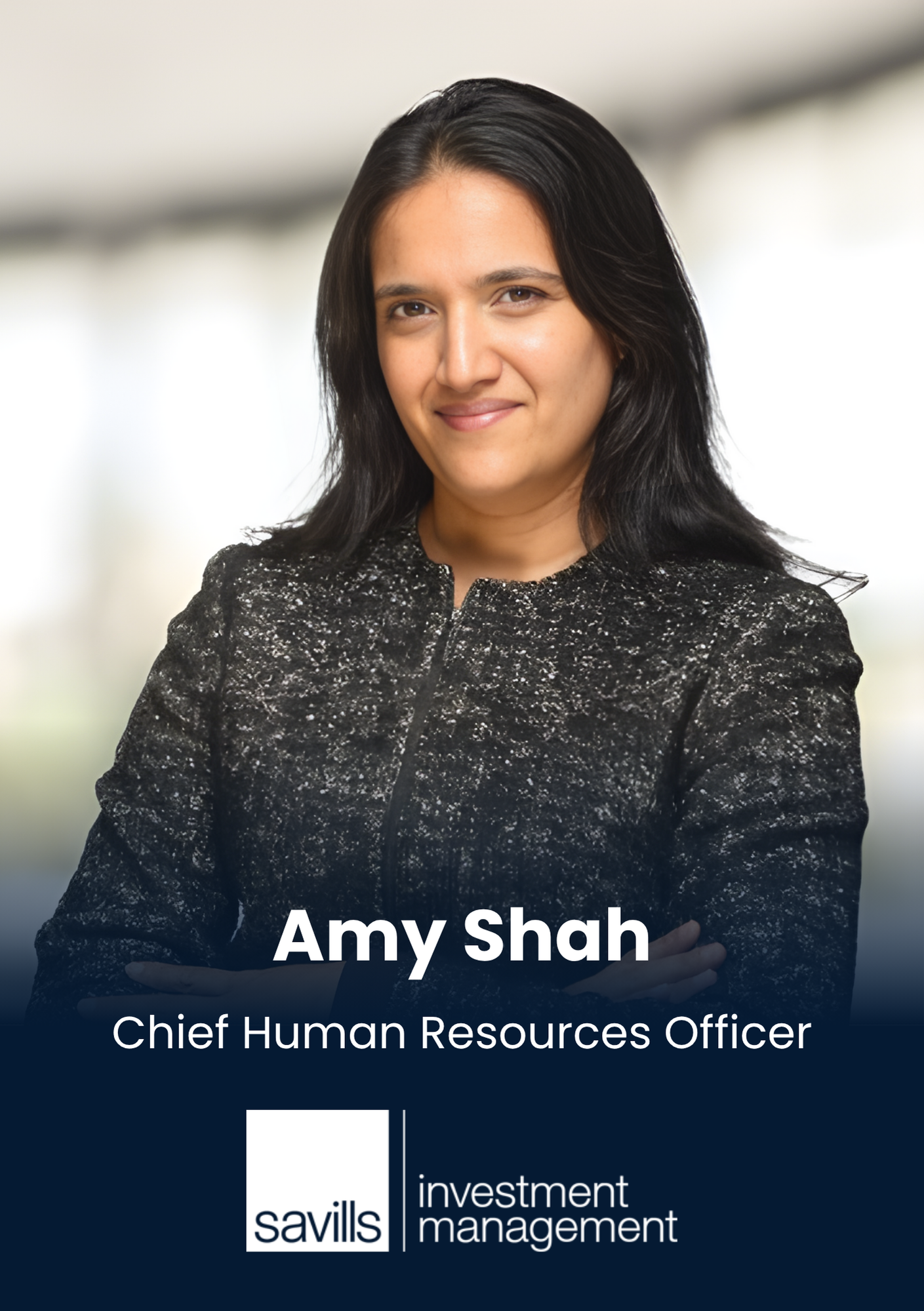 Amy Shah, Chief Human Resources Officer, Savills Investment Management
