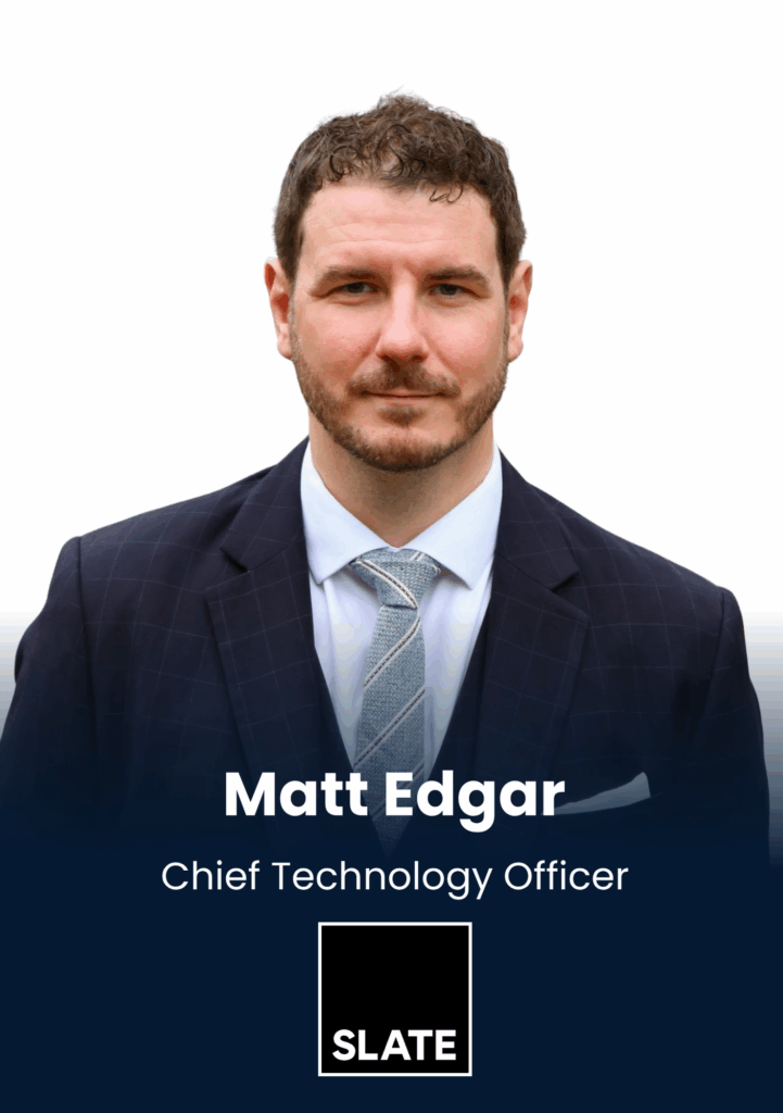 Matt Edgar, Chief Technology Officer, Slate Asset Management