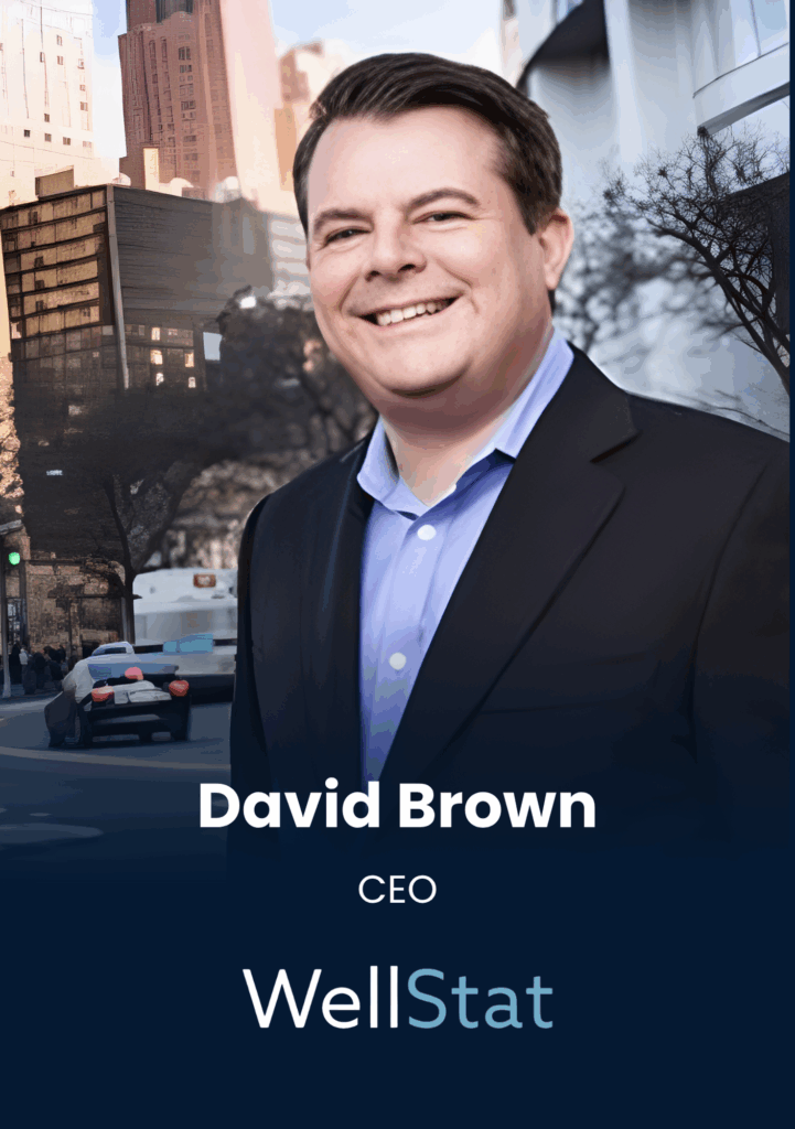 David Brown, CEO, WellStat