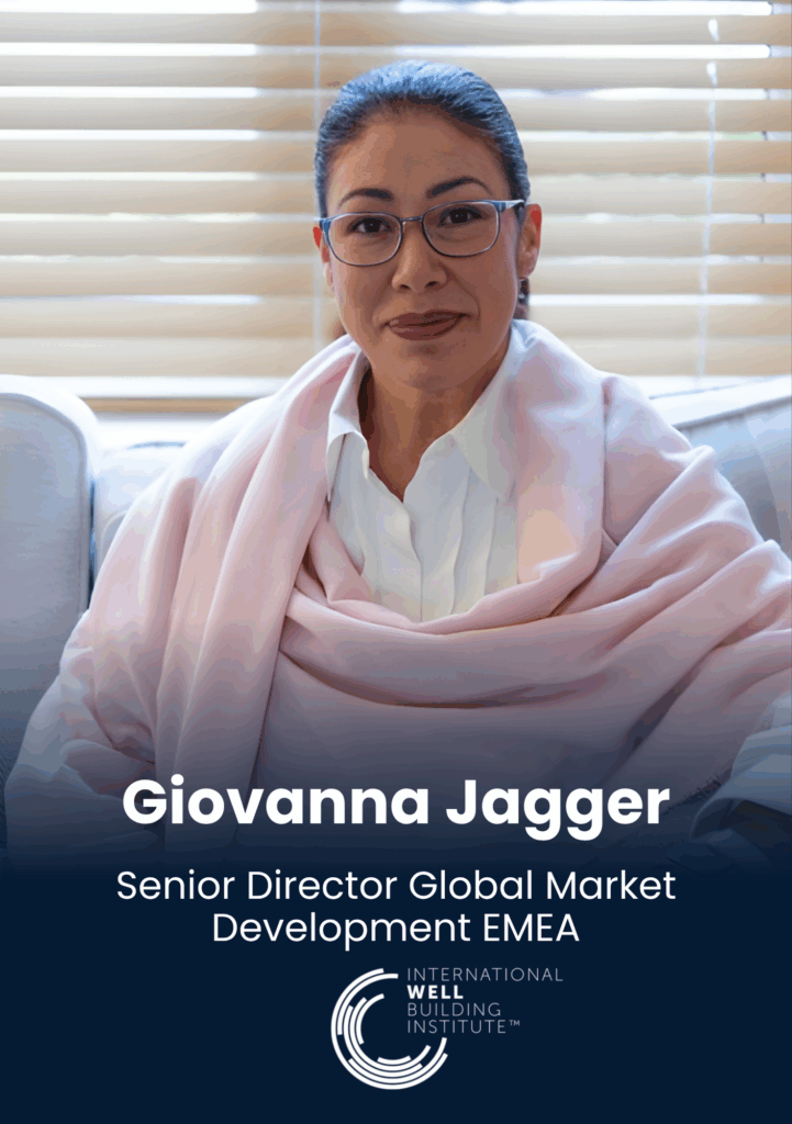 Giovanna Jagger, Senior Director Global Market Development EMEA, International WELL Building Institute