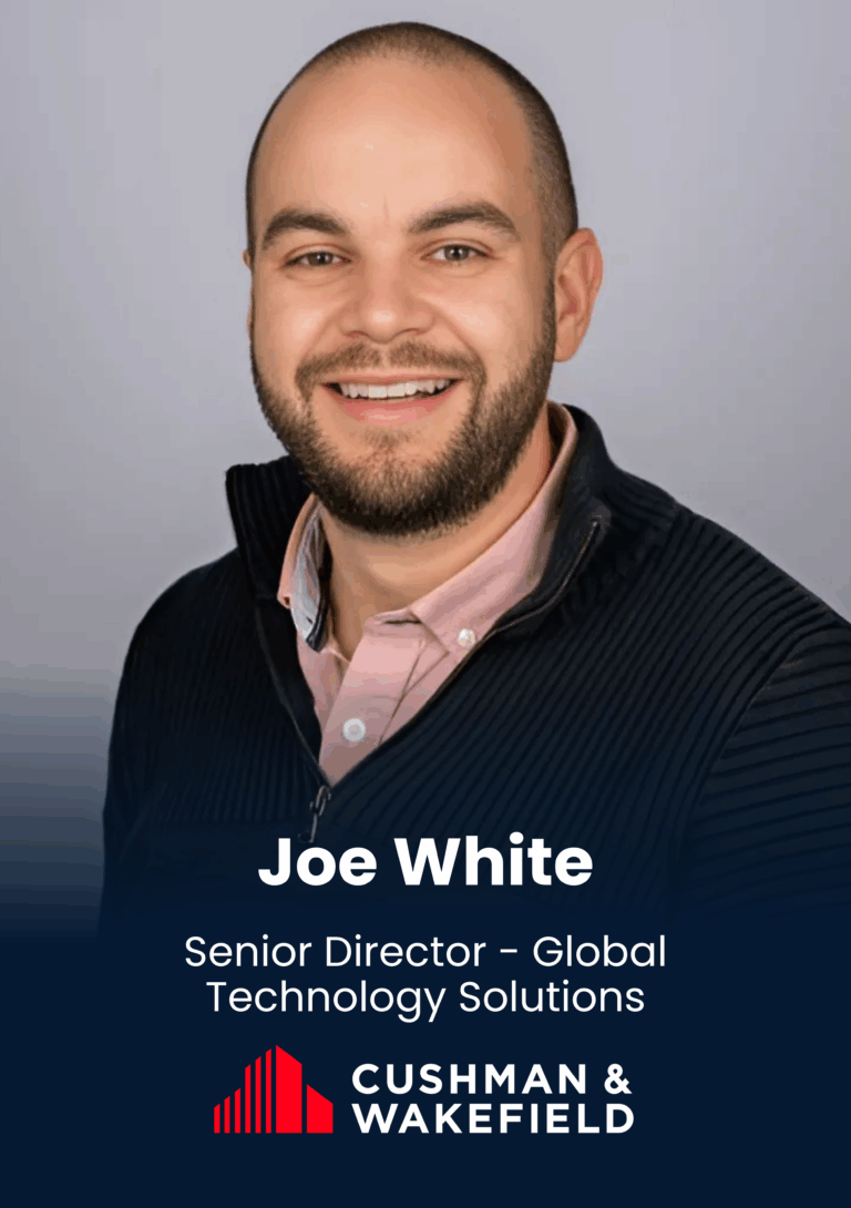 Joe White, Senior Director - Global Technology Solutions, Cushman & Wakefield