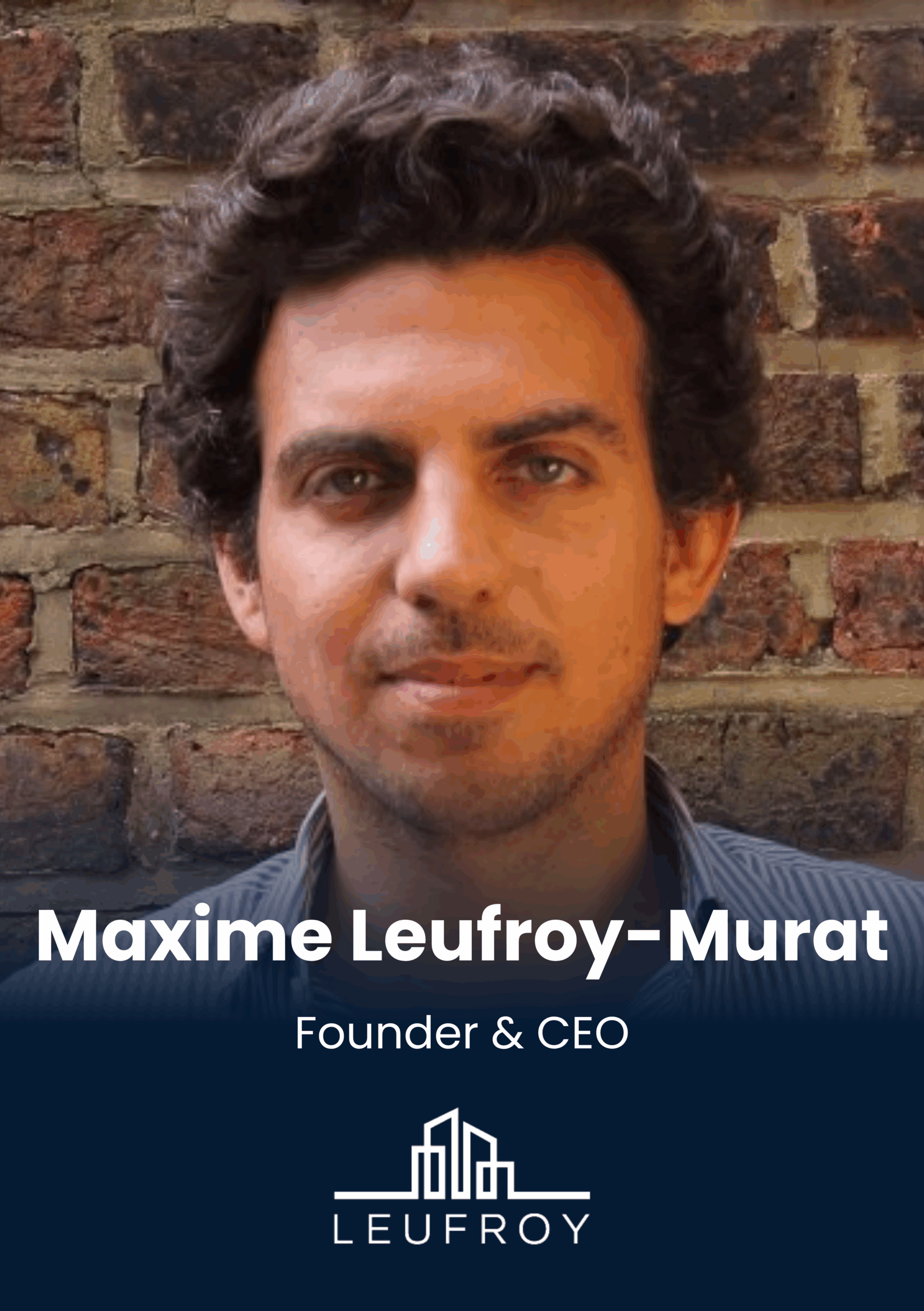 Maxime Leufroy-Murat, Founder & CEO, Leufroy
