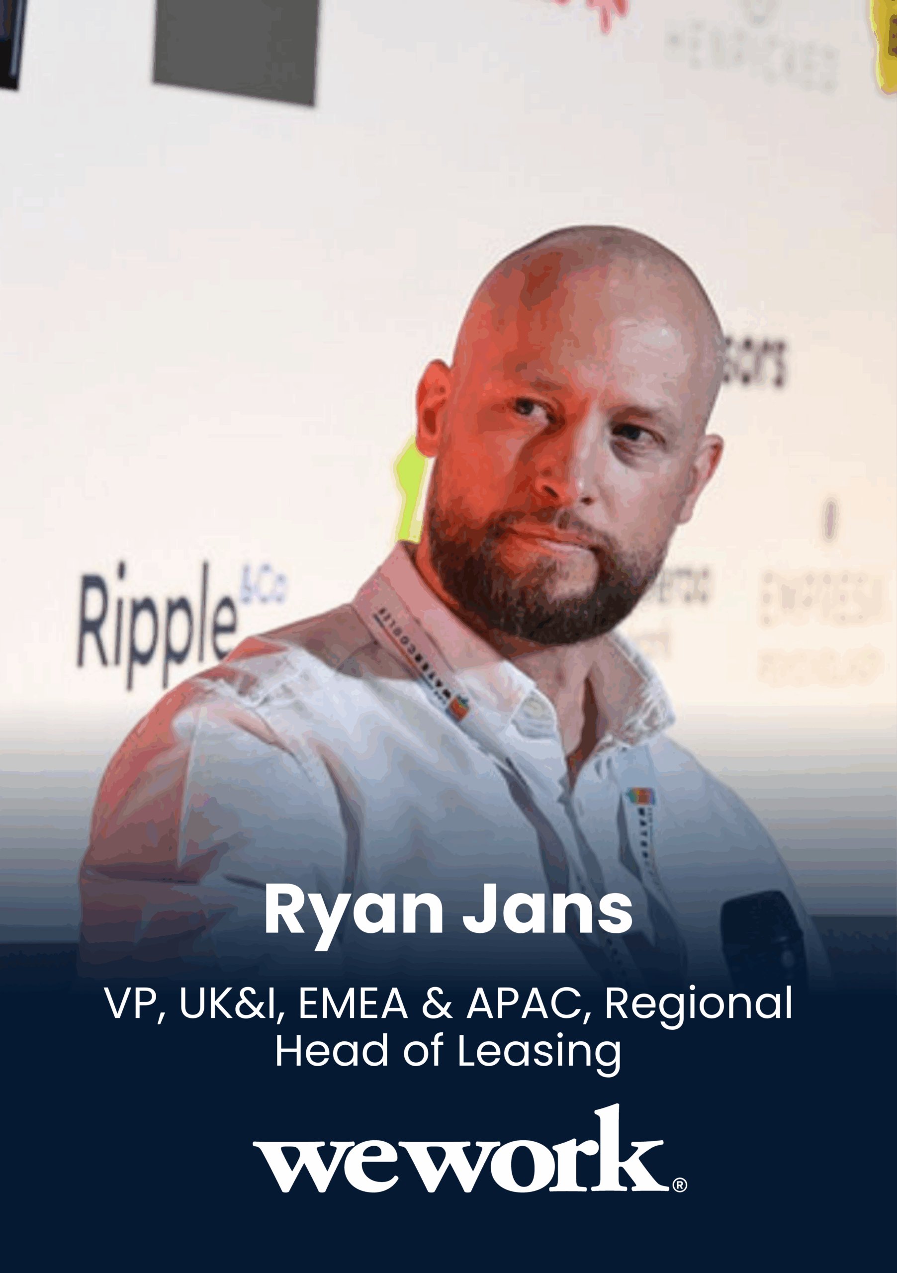Ryan Jans, VP, UK&I, EMEA & APAC, Regional Head of Leasing, WeWork