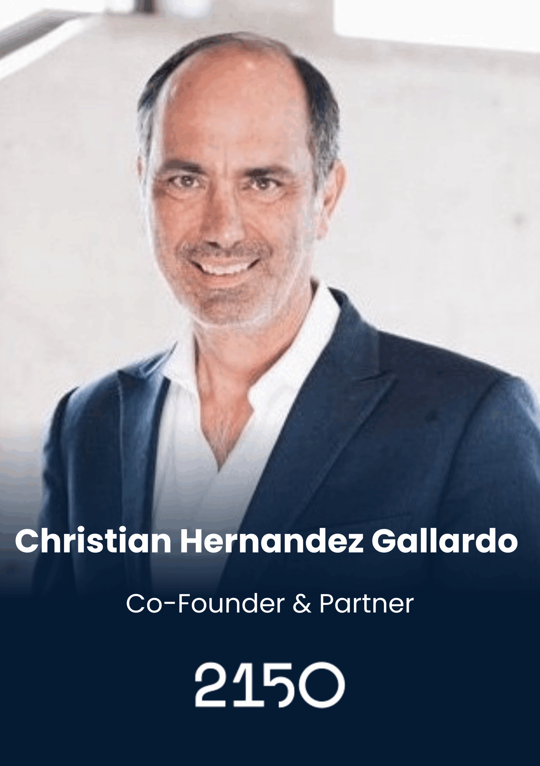 Christian Hernandez Gallardo, Co-Founder & Partner, 2150 VC