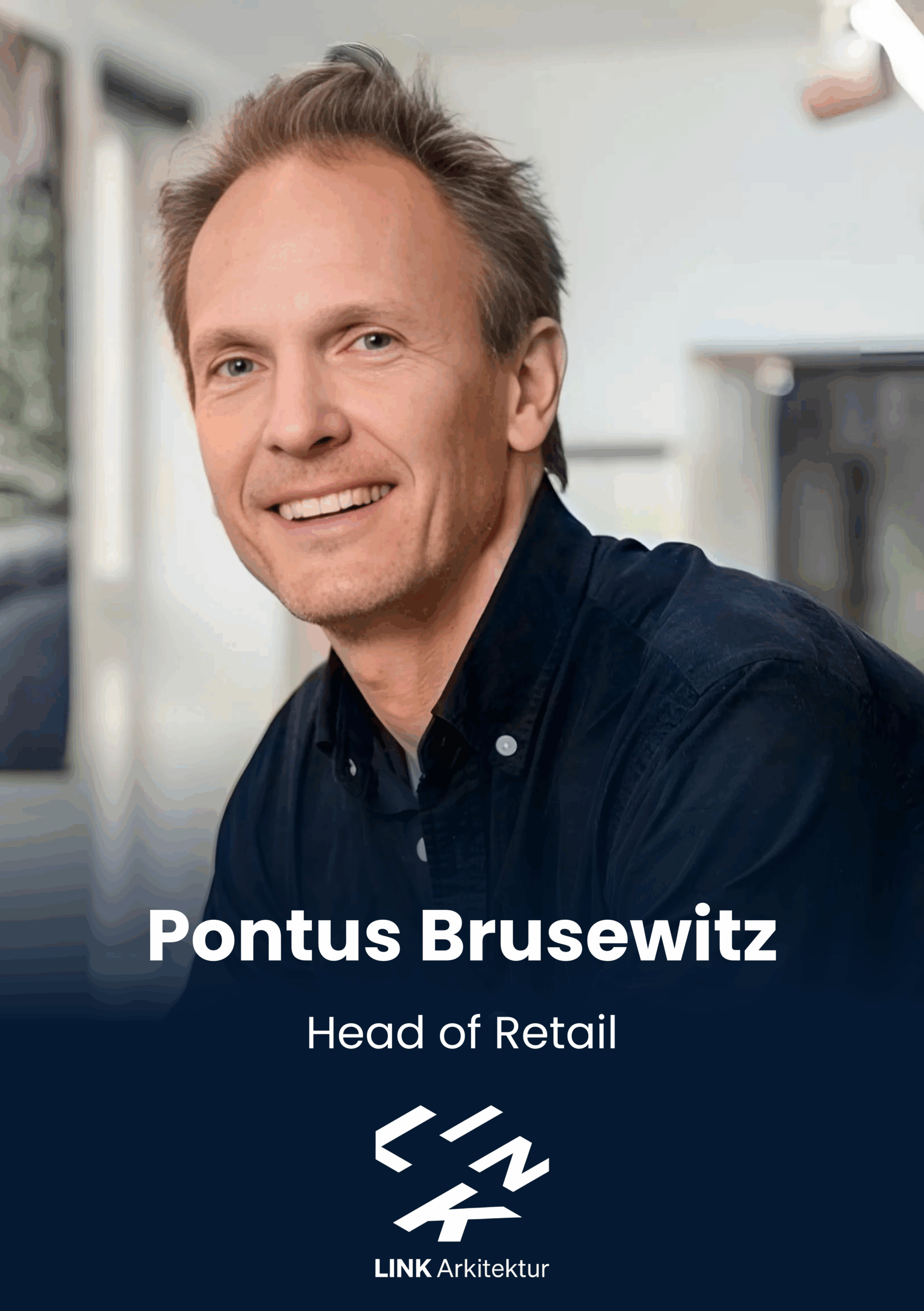 Pontus Brusewitz, Head of Retail, LINK Arkitektur