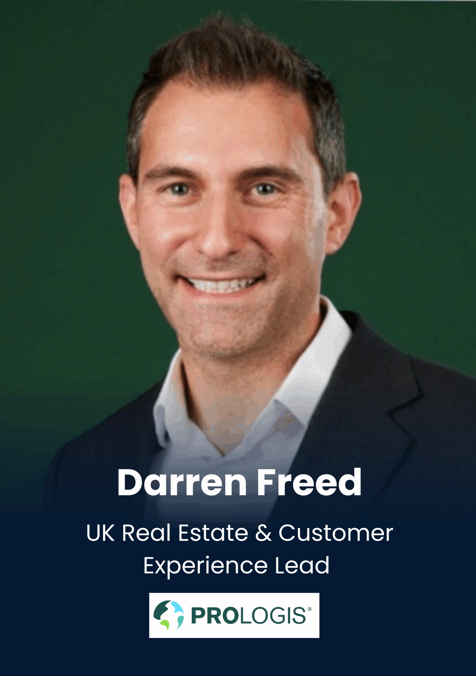Darren Freed, UK Real Estate & Customer Experience Lead , Prologis