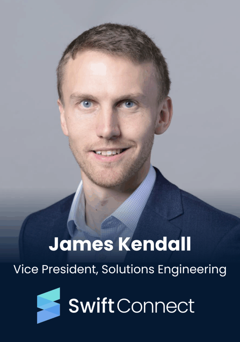 James Kendall, Vice President, Solutions Engineering, SwiftConnect