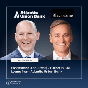 Blackstone Acquires $2 Billion in CRE Loans from Atlantic Union Bank