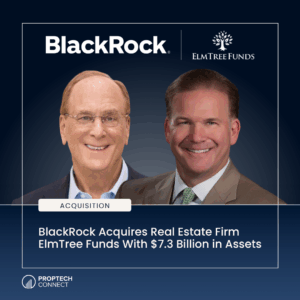 BlackRock Acquires Real Estate Firm ElmTree Funds With $7.3 Billion in Assets