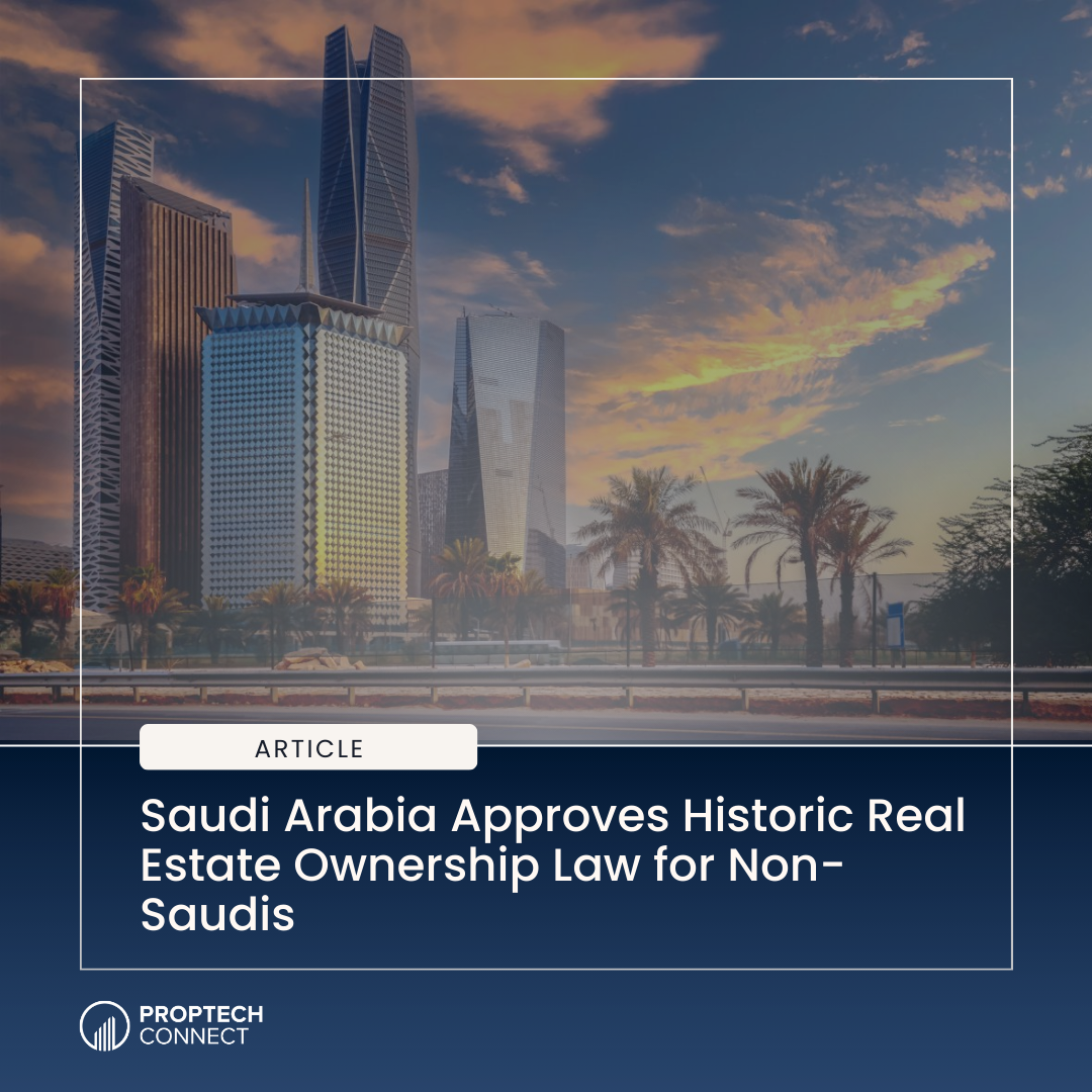 Saudi Arabia Approves Historic Real Estate Ownership Law for Non-Saudis