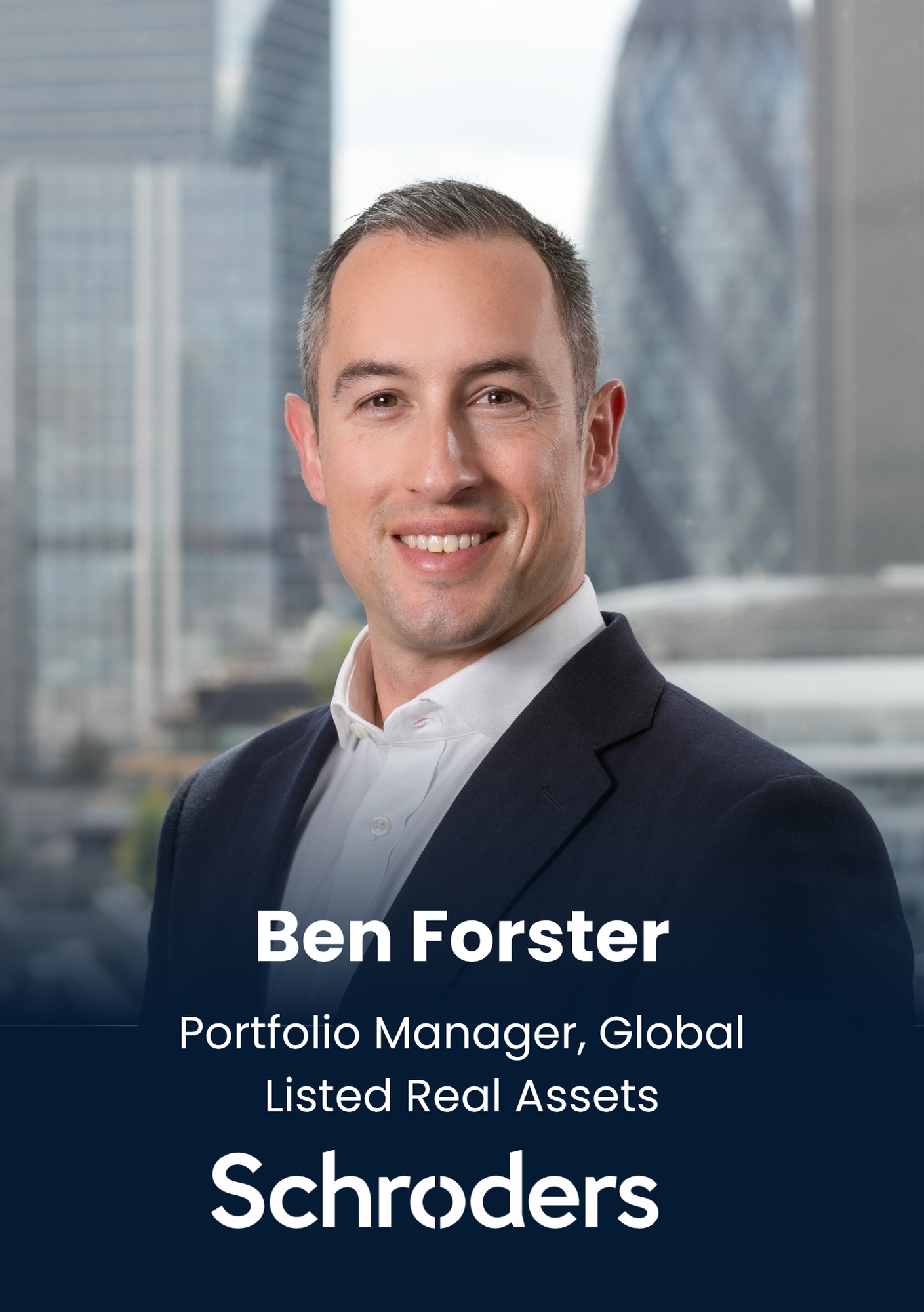 Ben Forster , Global Portfolio Manager, Schroders