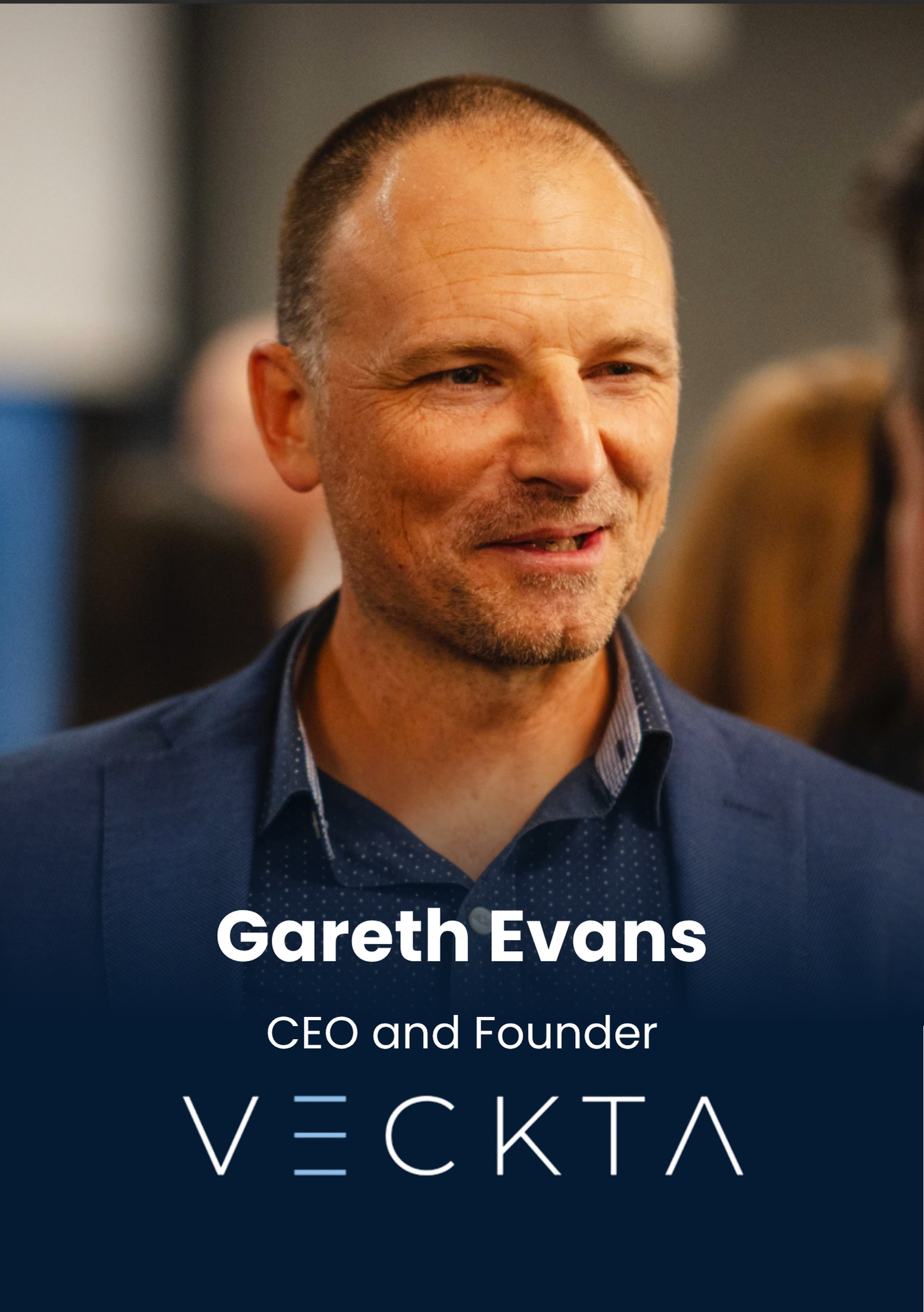 Gareth Evans, CEO and Founder, VECKTA
