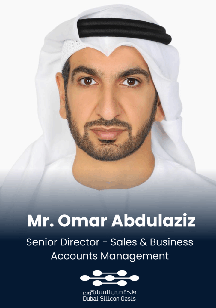 Omar Abdulaziz, Senior Director - Sales & Business Accounts Management, Dubai Silicon Oasis