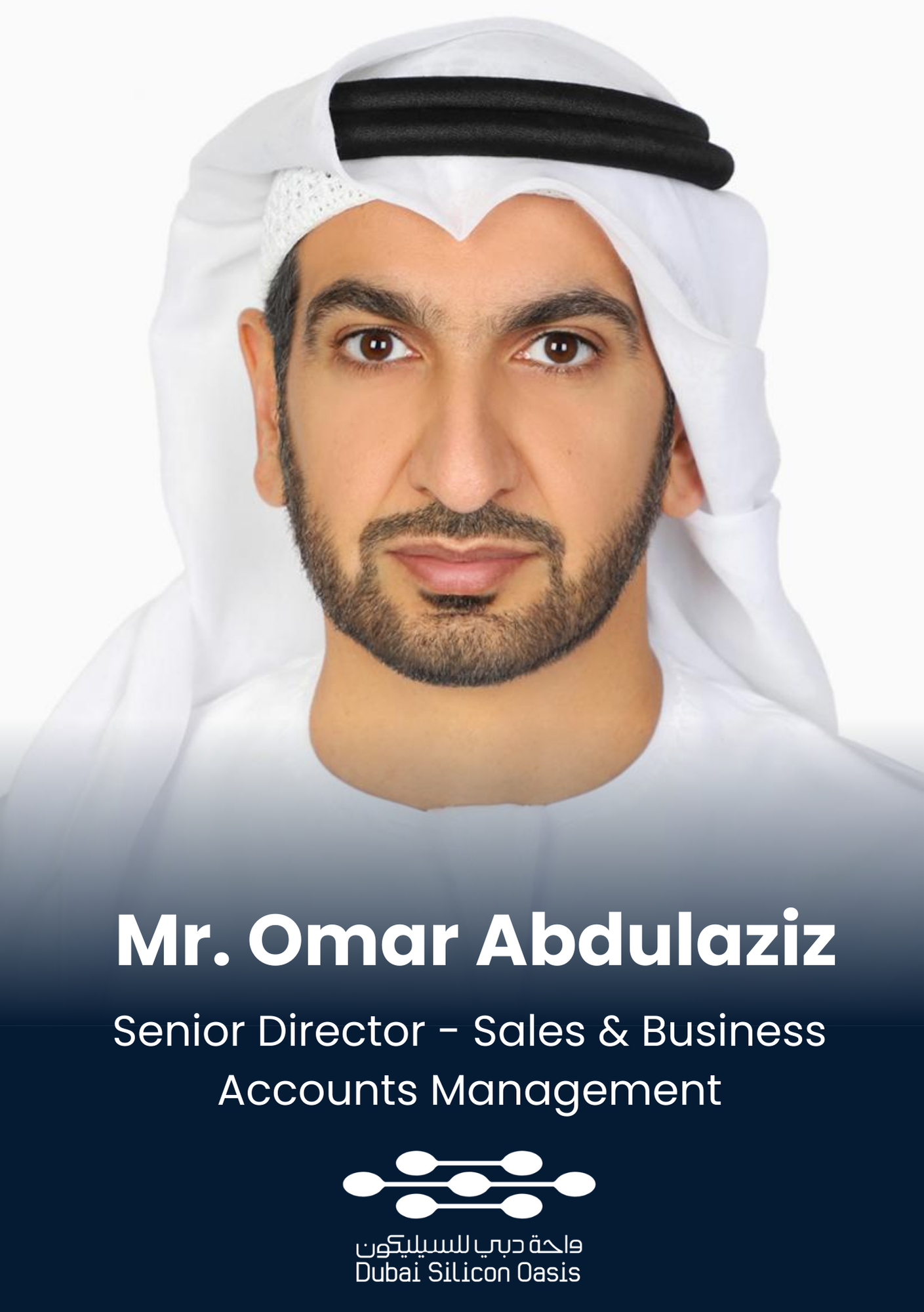 Omar Abdulaziz, Senior Director - Sales & Business Accounts Management, Dubai Silicon Oasis