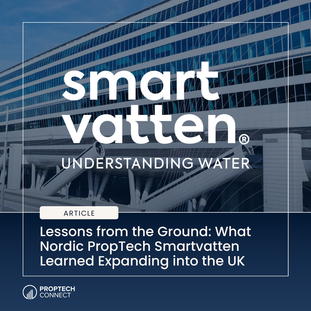 Lessons from the Ground: What Nordic PropTech Smartvatten Learned Expanding into the UK