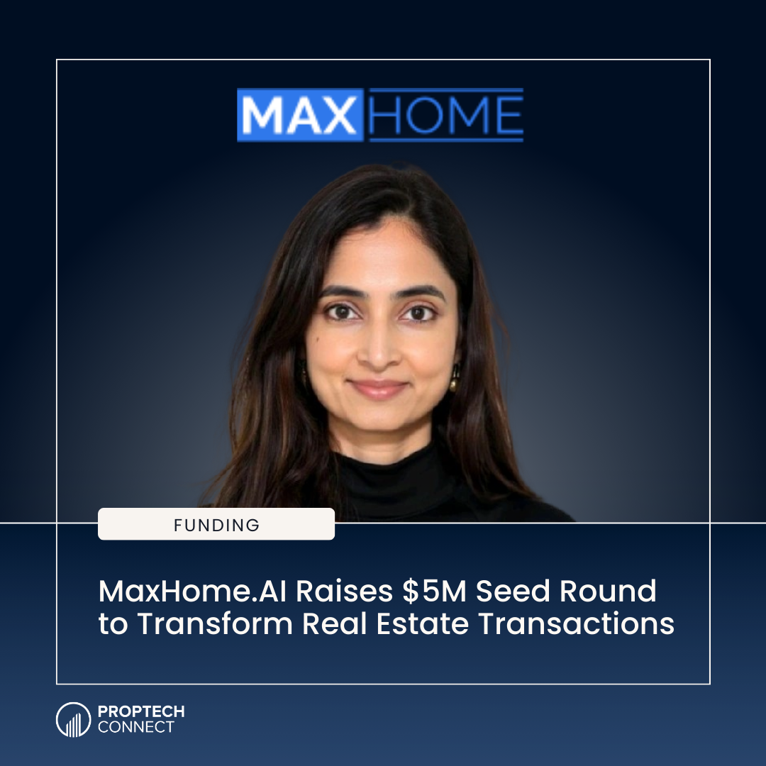MaxHome.AI Raises $5M Seed Round to Transform Real Estate Transactions