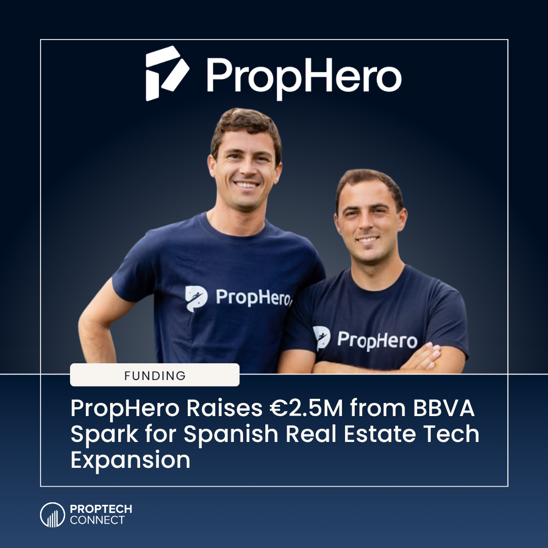 PropHero Raises €2.5M from BBVA Spark for Spanish Real Estate Tech Expansion