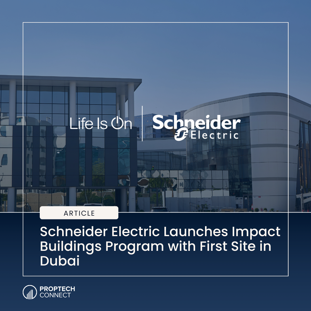 Schneider Electric Launches Impact Buildings Program with First Site in Dubai