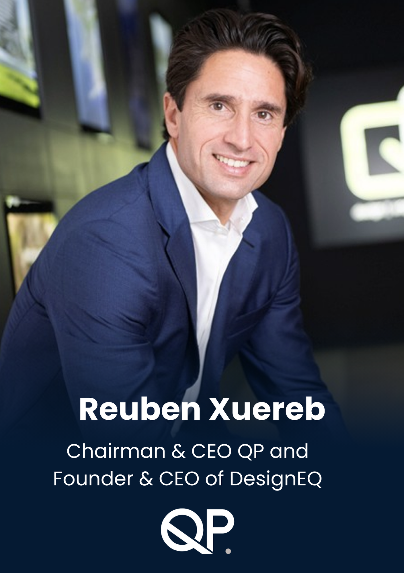 Reuben Xuereb, Chairman & CEO QP and Founder & CEO of DesignEQ