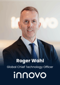 Roger Wahl, Global Chief Technology Officer, Innovo Group