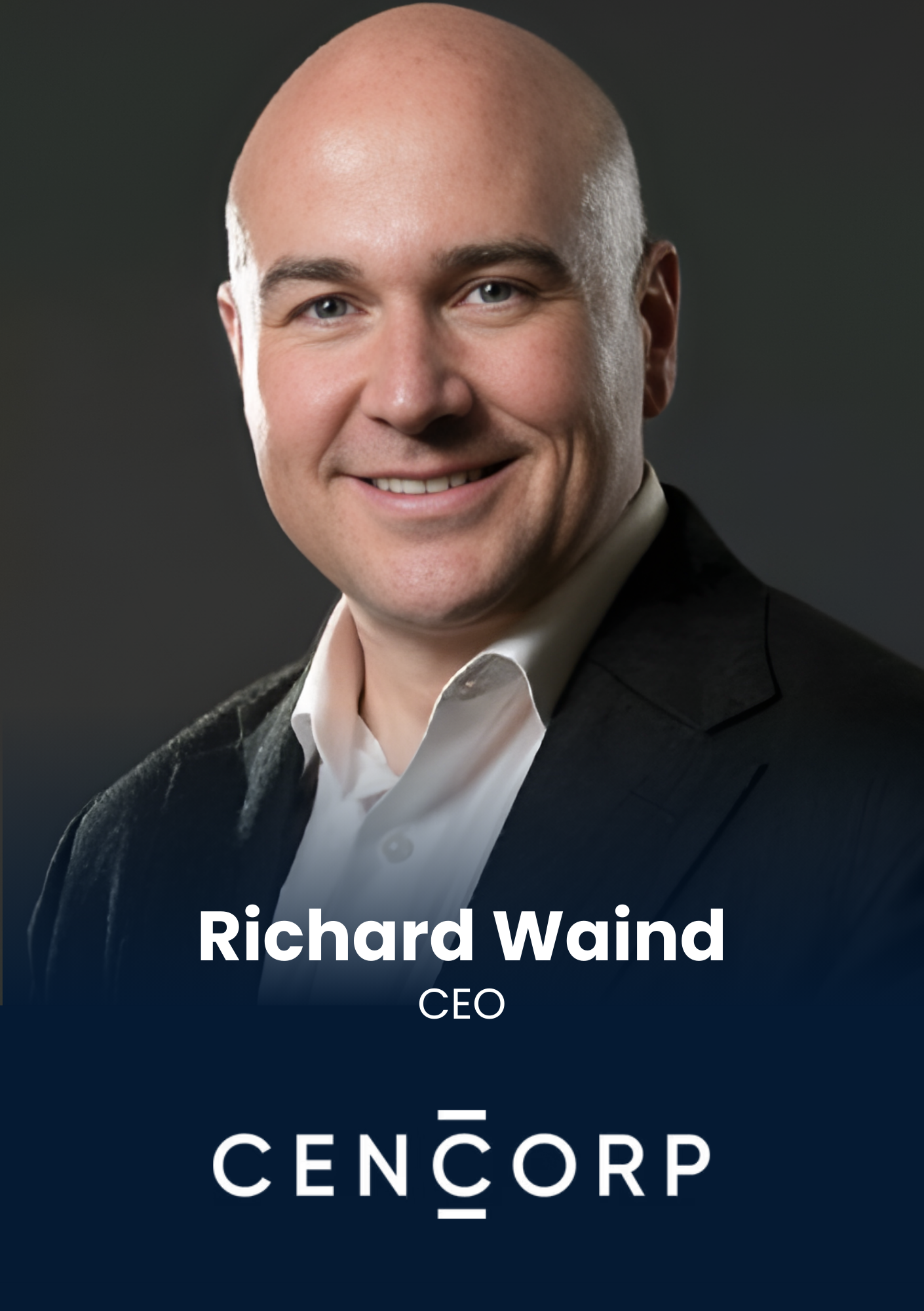 Richard Waind, CEO, Cencorp