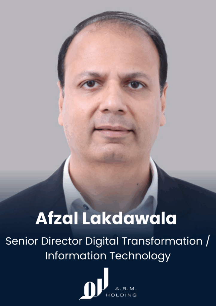 Afzal Lakdawala , Senior Director Digital Transformation / Information Technology, A.R.M Holding