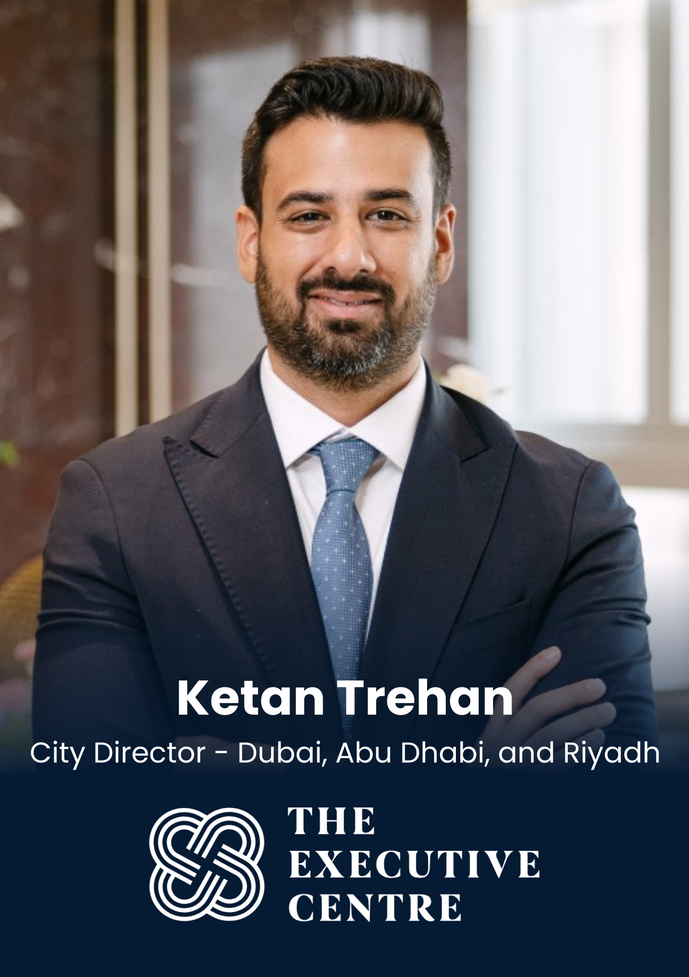 Ketan Trehan, City Director - Dubai, Abu Dhabi, and Riyadh, The Executive Centre