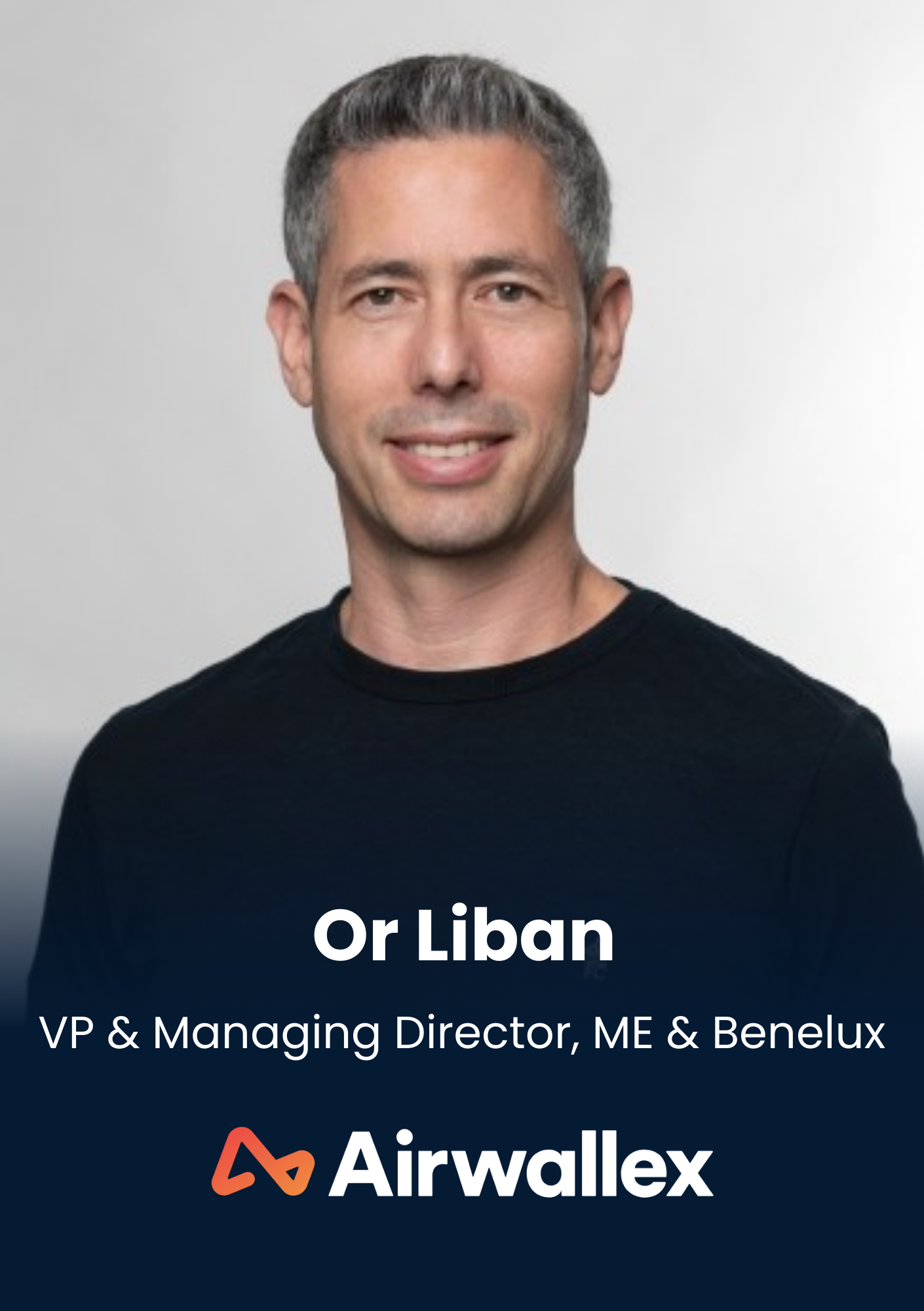 Or Liban, VP & Managing Director, ME & Benelux, Airwallex