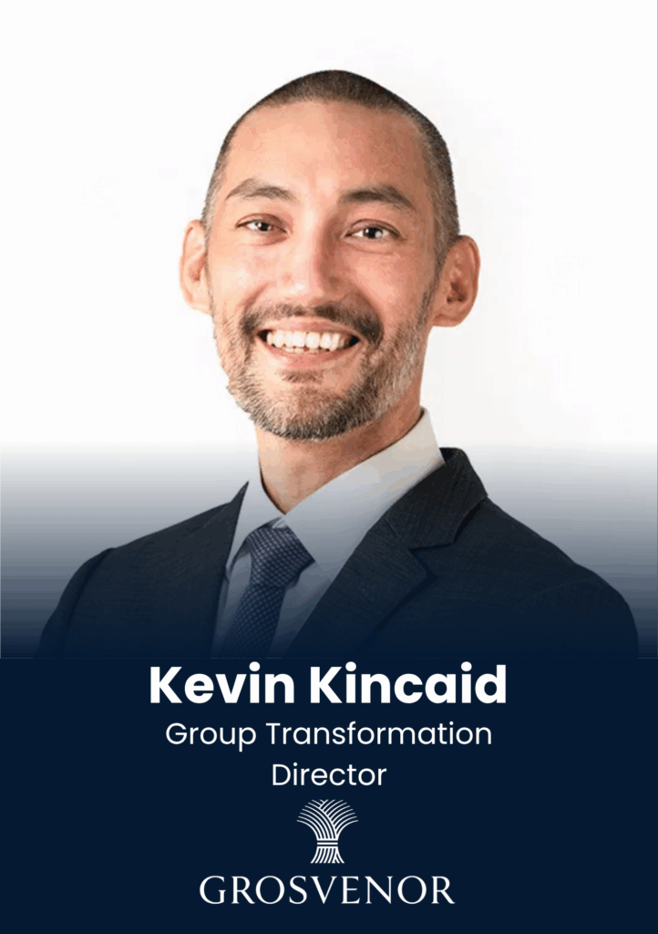 Kevin Kincaid, Group Transformation Director, Grosvenor
