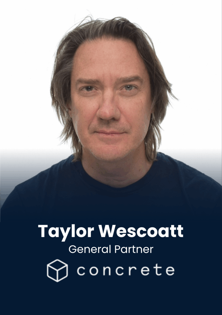 Taylor Wescoatt, General Partner, Concrete VC