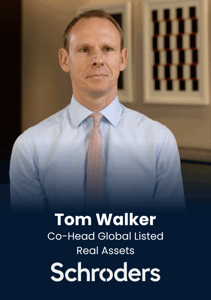 Tom Walker, Co-Head Global Listed Real Assets, Schroders