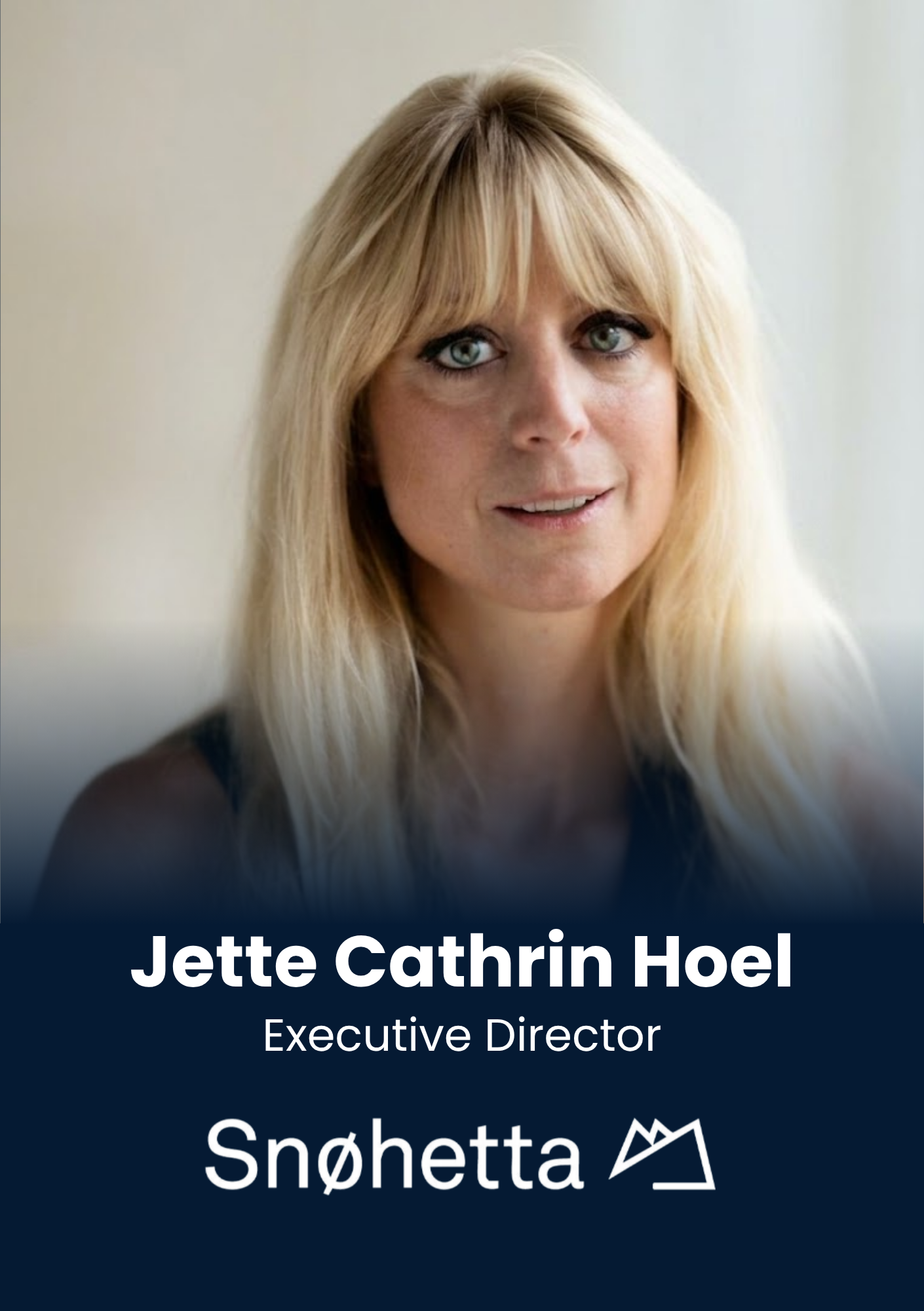 Jette Cathrin Hoel, Executive Director; Acquisition and Business Development, Snøhetta