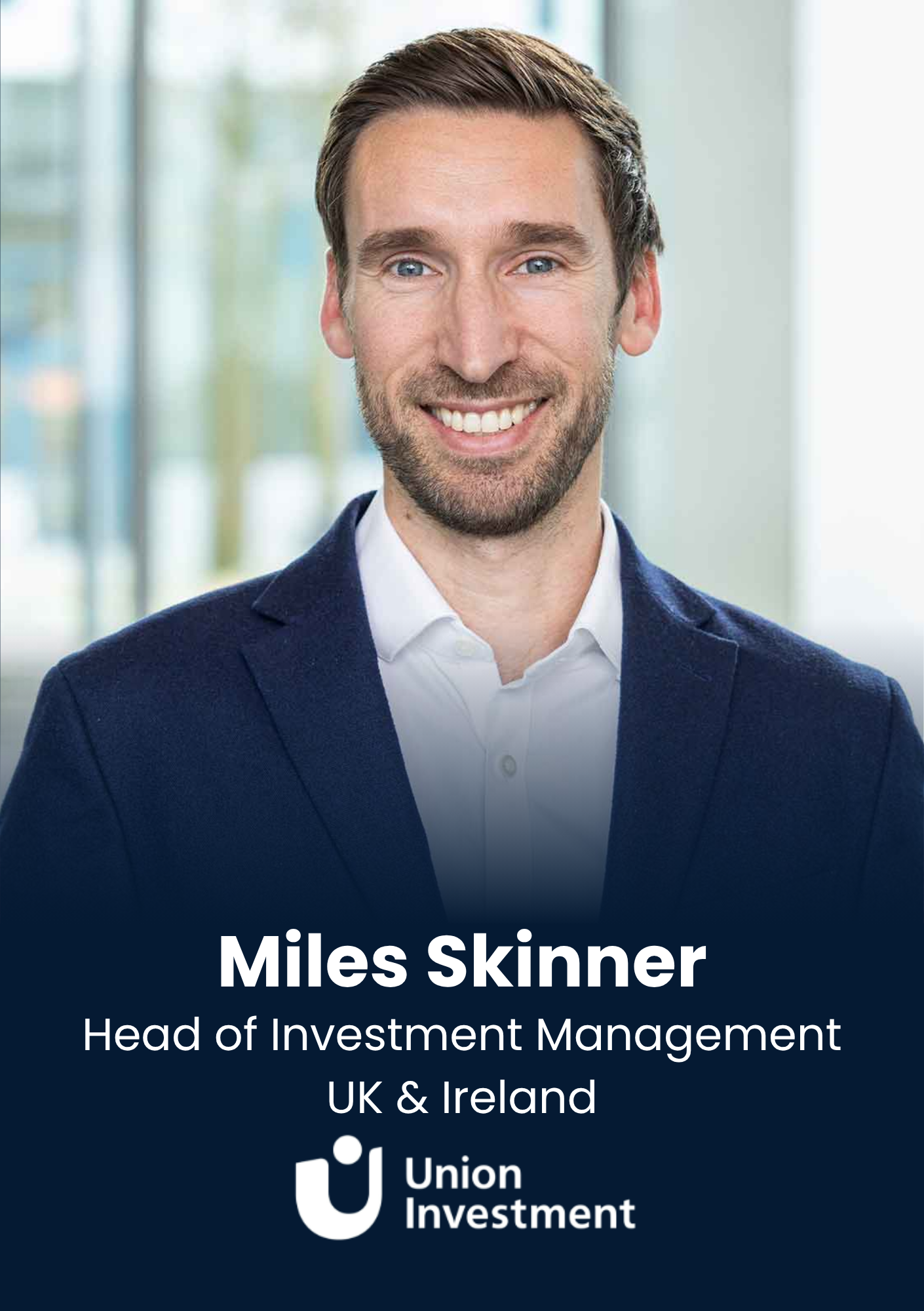 Miles Skinner, Head of Investment Management UK & Ireland, Union Investment